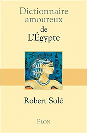 Dictionnaire amoureux de l’Egypte