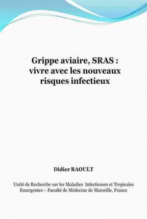 Didier Raoult – Grippe aviaire, SRAS : vivre avec les nouveaux risques infectieux