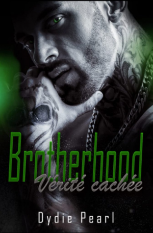 Dydie Pearl – Brotherhood, Tome 2 : Vérité Cachée
