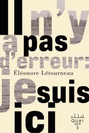 Éléonore Létourneau – Il N’y a Pas D’erreur, Je Suis Ici