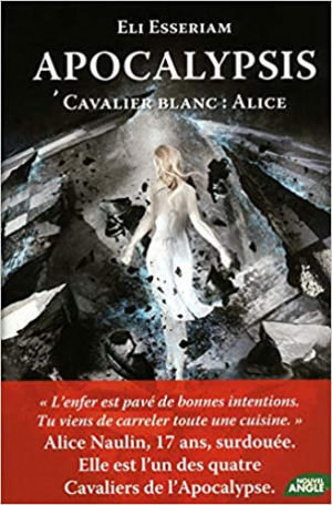 Eli Esseriam – Apocalypsis, Tome 1 : Cavalier Blanc, Alice