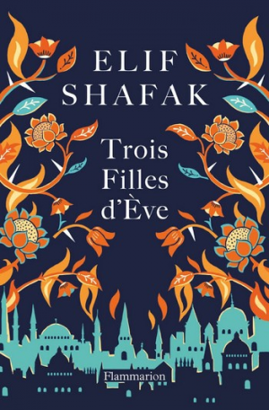 Elif Shafak – Trois filles d’Eve