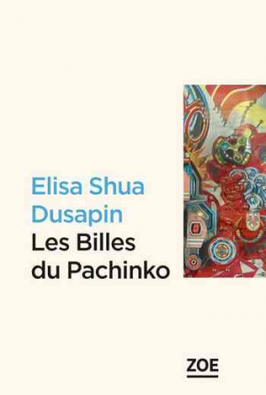 Elisa Shua Dusapin – Les Billes du Pachinko ( 2018 )