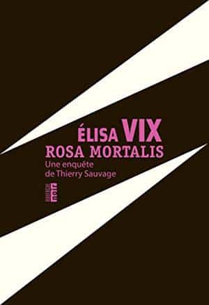 Elisa Vix – Rosa mortalis