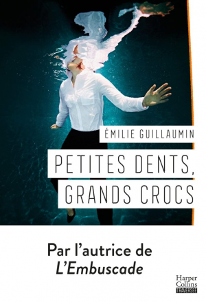 Émilie Guillaumin – Petites dents, grands crocs