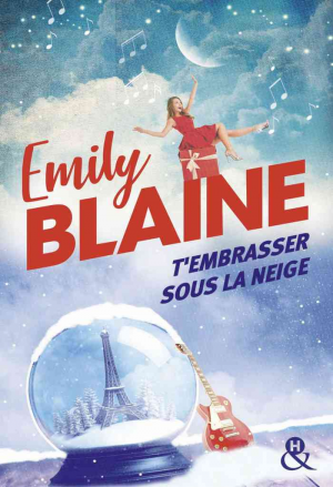 Emily Blaine – T’embrasser sous la neige