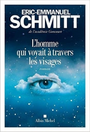 Eric-Emmanuel Schmitt – L’homme qui voyait à travers les visages