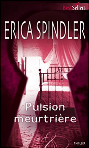 Erica Spindler – Pulsion meurtrière