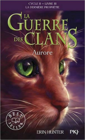 Erin Hunter – La Guerre des Clans ,cycle II – Tome 03 : Aurore