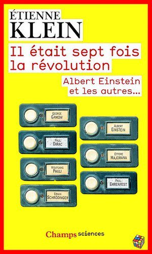 Étienne Klein – Il était sept fois la révolution