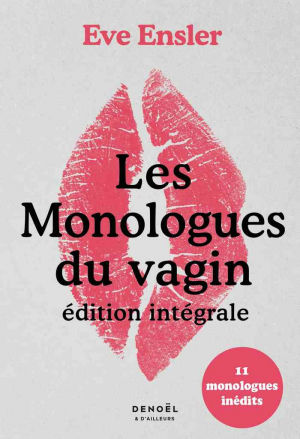 Eve Ensler – Les Monologues du vagin: Édition intégrale