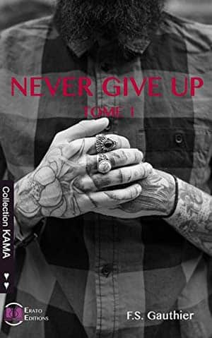 F.S. Gauthier – Never Give Up, Tome 1