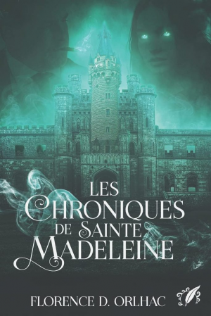 Florence D. Orlhac – Les chroniques de Sainte Madeleine