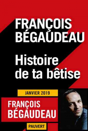 François Bégaudeau – Histoire de ta bêtise