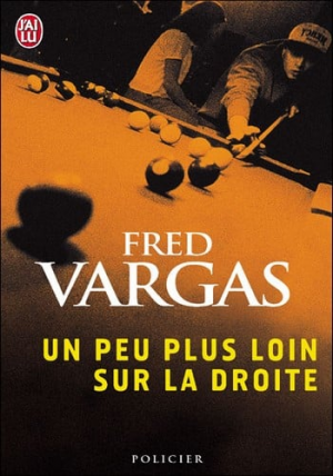 Fred Vargas – Un Peu Plus Loin Sur La Droite