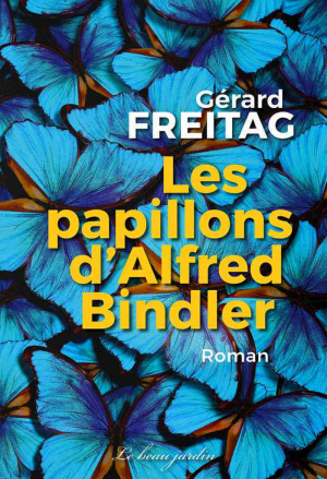 Gérard Freitag – Les papillons d’Alfred Bindler