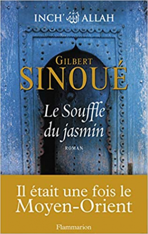 Gilbert Sinoué – Inch Allah, Tome 1 : Le Souffle du jasmin