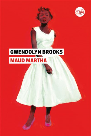 Gwendolyn Brooks – Maud Martha