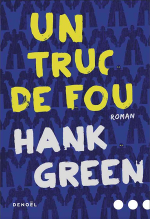 Hank Green – Un truc de fou