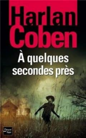 Harlan Coben – A quelques secondes près