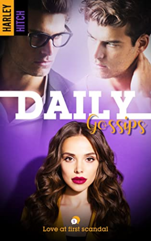Harley Hitch – Daily Gossips, Tome 1 : Love at First Scandal