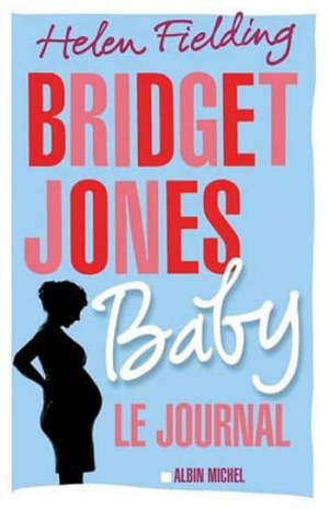 Helen Fielding – Bridget Jones Baby – Le Journal