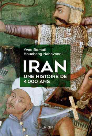 Houchang Nahavandi, Yves Bomati – Iran, une histoire de 4000 ans