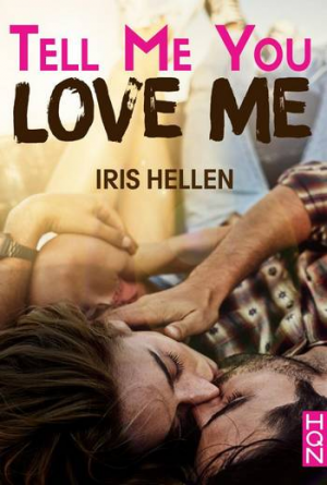 Iris Hellen – Tell Me You Love Me