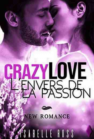 Isabelle Ross – Crazy Love – L’envers de la Passion
