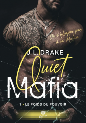 J. L. Drake – Quiet Mafia, Tome 1 : Le Poids du pouvoir