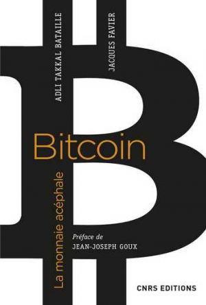 Jacques Favier & Adli Takkal Bataille – Bitcoin, la monnaie acéphale