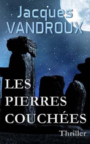 Jacques Vandroux – Les Pierres couchées