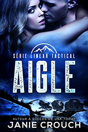 Janie Crouch – Linear Tactical, Tome 2 : Aigle