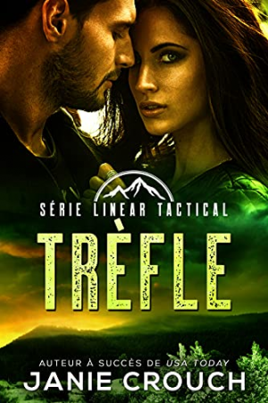 Janie Crouch – Linear Tactical, Tome 3 : Trèfle