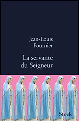 Jean-Louis Fournier – La servante du Seigneur