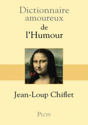 Jean-Loup Chiflet – Dictionnaire amoureux de l’humour