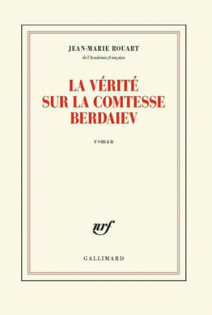 Jean-Marie Rouart – La vérité sur la comtesse Berdaiev