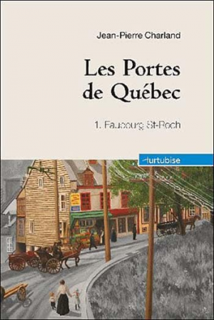Jean-Pierre Charland – Les Portes de Québec – (Tome 1 a 4)