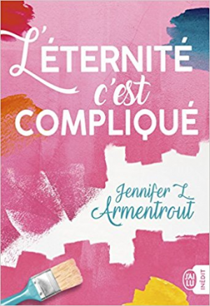 Jennifer Armentrout – L’éternité, c’est compliqué