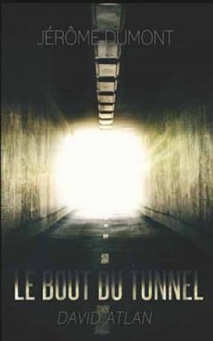 Jérome Dumont – Le bout du tunnel
