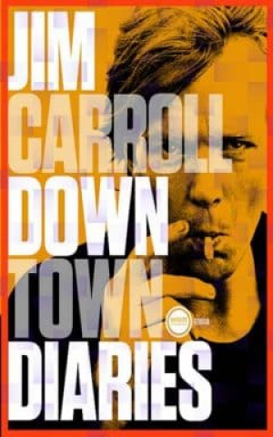 Jim Carroll – Downtown diaries