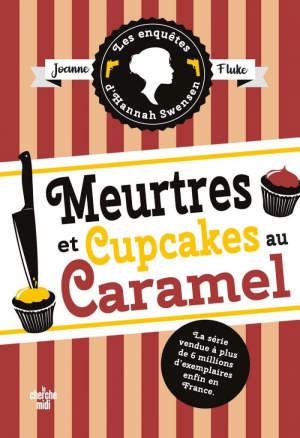 Joanne Fluke – Les Enquêtes d’Hannah Swensen, Tome 5 : Meurtres et cupcakes au caramel