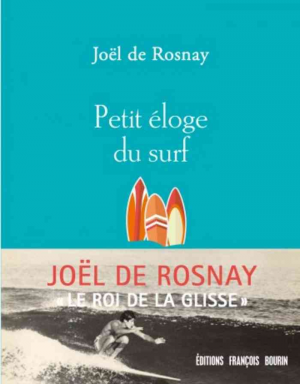 Joël de Rosnay – Petit éloge du surf