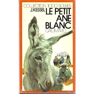 Joseph Kessel – Le petit âne blanc