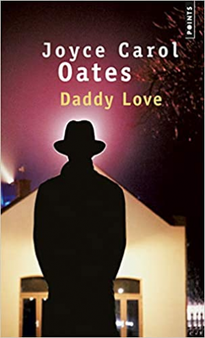 Joyce carol Oates – Daddy Love