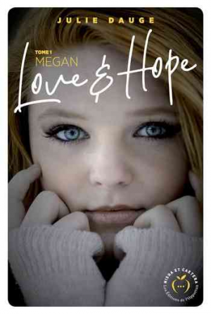 Julie Dauge – Love and hope, Tome 1 : Megan