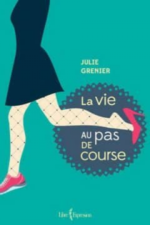 Julie Grenier – La Vie au pas de course