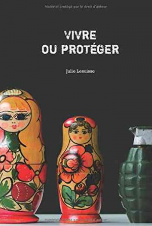 Julie Lesuisse – Vivre ou Protéger