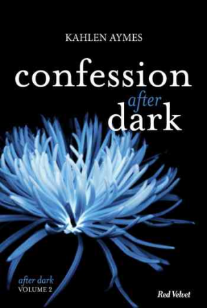 Kahlen Aymes – After Dark, Tome 2 : Confessions After Dark