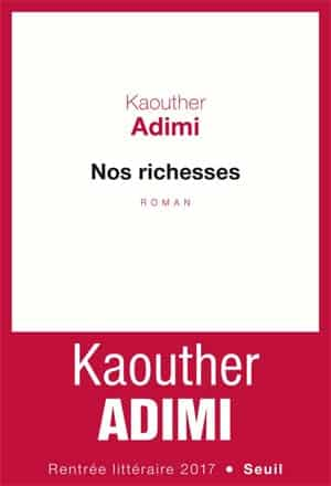 Kaouther Adimi – Nos richesses